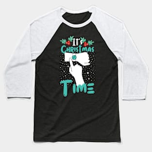 It's Christmas Time Baseball T-Shirt